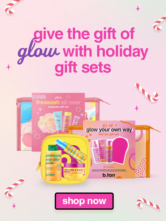 give the gift of glow with holiday gift sets from b.tan and b.fresh