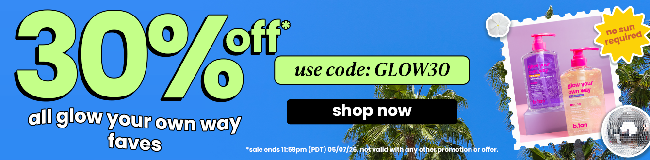 btan | 30 off | glow your own way
